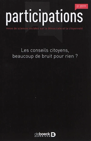 Participations : revue de sciences sociales sur la démocratie et la citoyenneté, n° 2 (2019). Les conseils citoyens, beaucoup de bruit pour rien ?