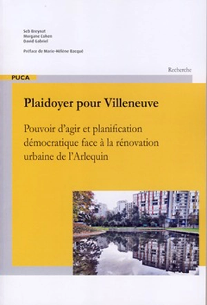Plaidoyer pour Villeneuve : pouvoir d'agir et planification démocratique face à la rénovation urbaine de l'Arlequin - Seb Breynat