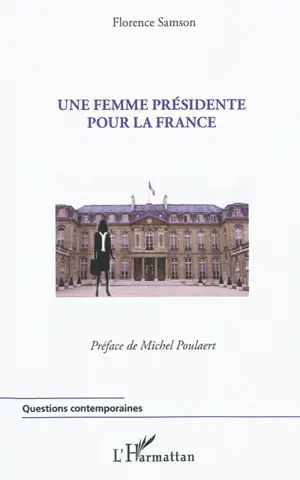 Une femme présidente pour la France - Florence Samson