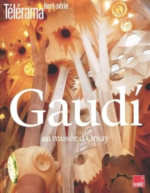 Télérama, hors série, n° 235. Gaudi et l'Art nouveau : au musée d'Orsay