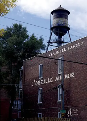 L'oreille au mur - Gabriel Landry