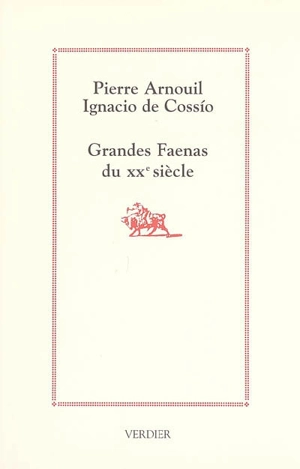 Grandes faenas du XXe siècle - Pierre Arnouil