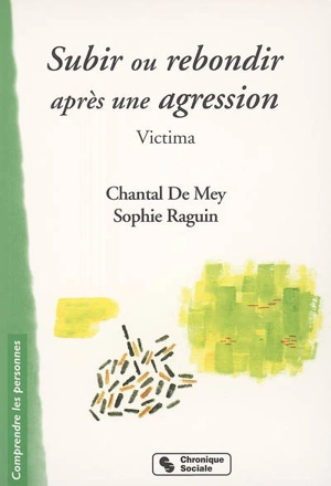 Subir ou rebondir après une agression : victima - Chantal de Mey-Guillard