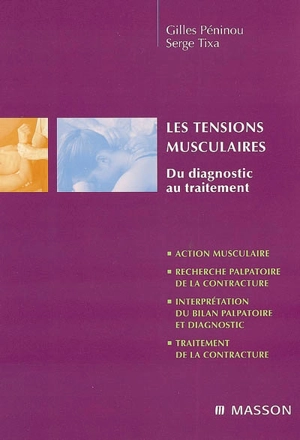 Les tensions musculaires : du diagnostic au traitement - Gilles Péninou