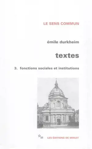 Textes. Vol. 3. Fonctions sociales et institutions - Emile Durkheim