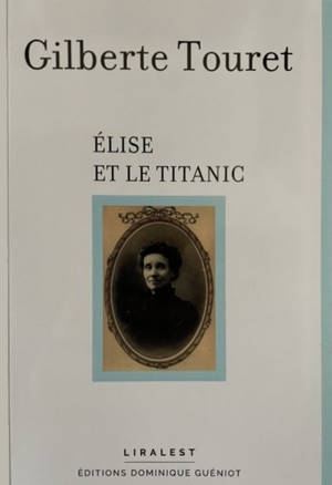 Elise et le Titanic - Gilberte Touret