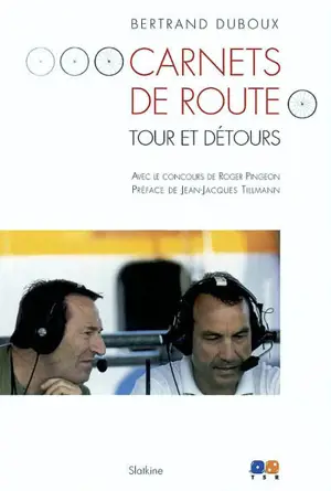 Carnets de route : tour et détours - Bertrand Duboux