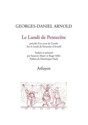 Le lundi de Pentecôte : comédie en dialecte strasbourgeois en cinq actes. Sur le Pfingstmontag d'Arnold - Johann Georg Daniel Arnold