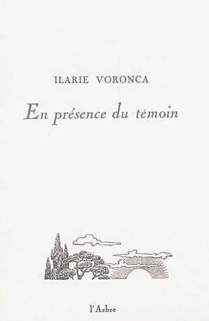 En présence du témoin - Ilarie Voronca