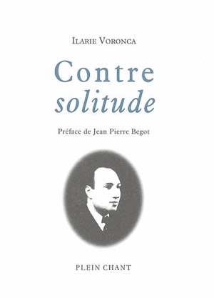 Contre-solitude : poèmes - Ilarie Voronca