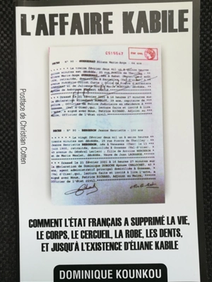 L'affaire Kabile : comment l'Etat français a supprimé la vie, le corps, le cercueil, la robe, les dents, et jusqu'à l'existence d'Eliane Kabile - Dominique Kounkou