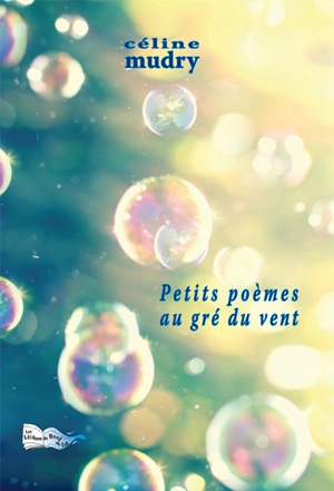 Petits poèmes au gré du vent - Céline Mudry