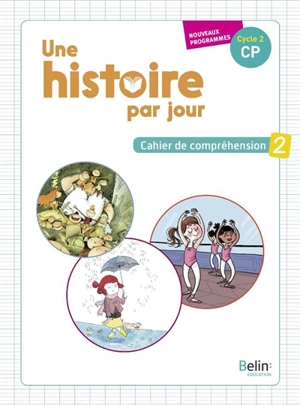 Une histoire par jour, cycle 2, CP : cahier de compréhension : nouveaux programmes. Vol. 2 - Laetitia Fischer