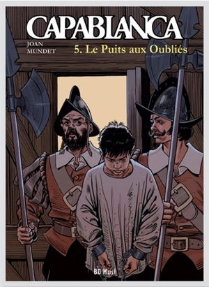 Capablanca. Vol. 5. Le puits aux oubliés - Joan Mundet