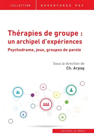 Thérapies de groupe : un archipel d'expériences : psychodrame, jeux, groupes de parole