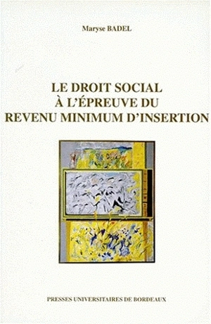 Le droit social à l'épreuve du revenu minimum d'insertion - Maryse Badel