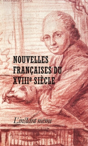 Nouvelles françaises du XVIIIe siècle - Marc André Bernier