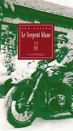 Le serpent blanc - Yan Geling