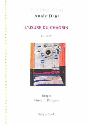 L'usure du chagrin. Vol. 1 - Annie Dana