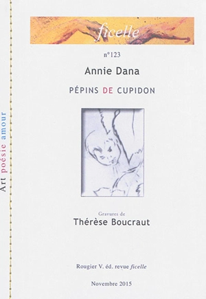 Ficelle, n° 123. Pépins de Cupidon - Annie Dana