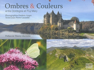 Ombres & couleurs : entre Dordogne et Puy Mary - Frédéric Angot