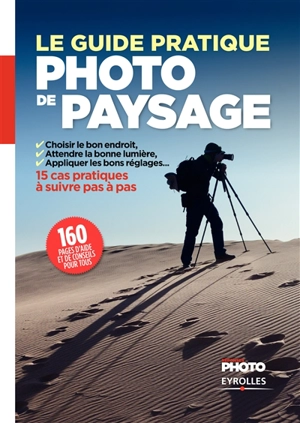 Le guide pratique photo de paysage - Ivan Roux