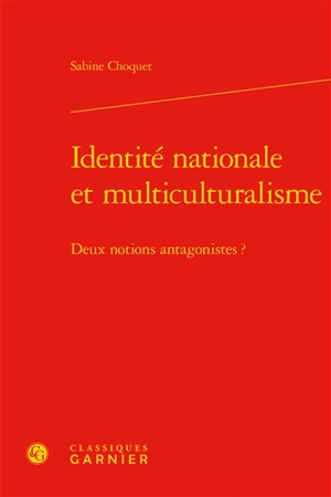 Identité nationale et multiculturalisme : deux notions antagonistes ? - Sabine Choquet