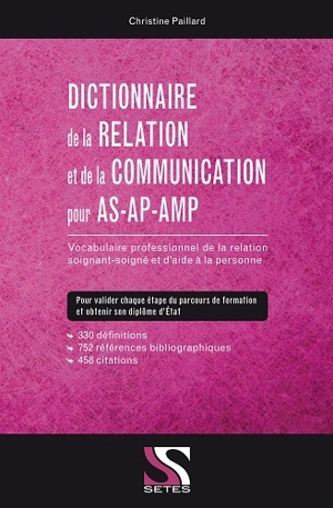 Dictionnaire de la relation et de la communication pour AS-AP-AMP : 330 définitions, 752 références bibliographiques, 458 citations - Christine Paillard