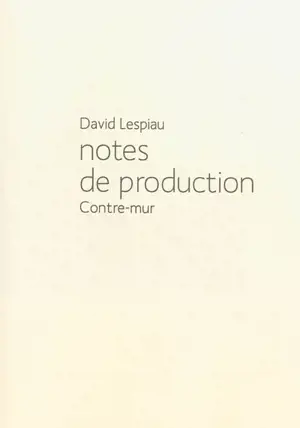 Notes de production - David Lespiau