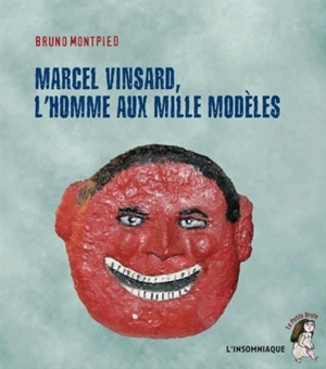 Marcel Vinsard, l'homme aux mille modèles - Bruno Montpied