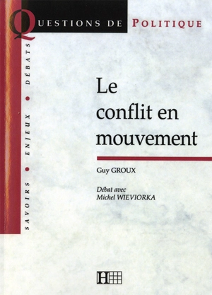 Le conflit en mouvement : débat avec Michel Wieviorka - Guy Groux