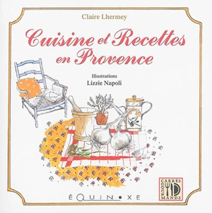 Cuisine et recettes en Provence - Claire Lhermey