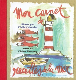 Mon carnet de recettes de la mer - Claire Lhermey