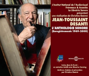 L'anthologie sonore, enregistrements 1969-2000 - Jean-Toussaint Desanti
