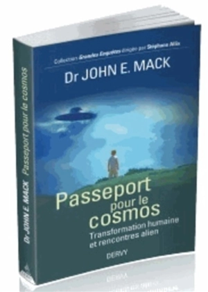 Passeport pour le cosmos : transformation humaine et rencontres alien - John E. Mack