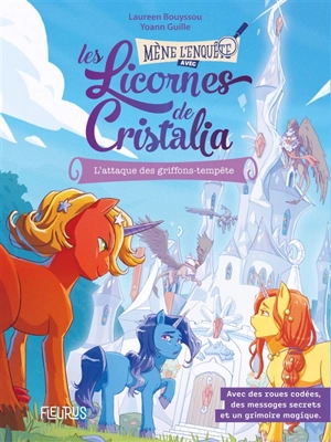 Les licornes de Cristalia. Vol. 1. L'attaque des griffons-tempête - Laureen Bouyssou