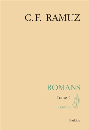 Oeuvres complètes. Vol. 22. Romans. Vol. 4. 1913-1915 - Charles-Ferdinand Ramuz