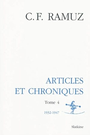 Oeuvres complètes. Vol. 14. Articles et chroniques : tome 4, 1932-1947 - Charles-Ferdinand Ramuz