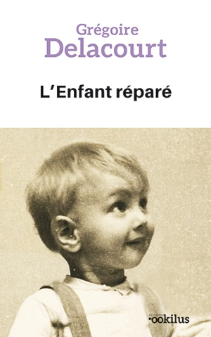 L'enfant réparé - Grégoire Delacourt