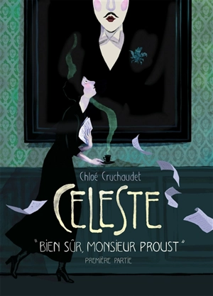 Céleste. Vol. 1. Bien sûr, monsieur Proust - Chloé Cruchaudet