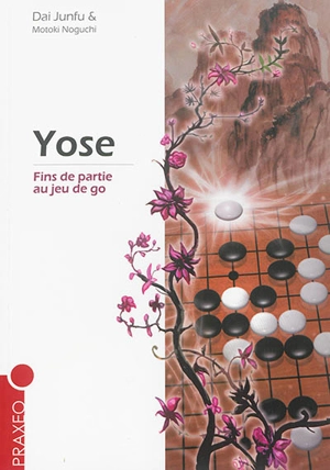 Yose : fins de partie au jeu de go - Junfu Dai