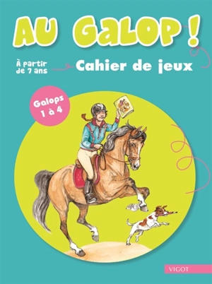 Au galop ! : cahier de jeux : Galops 1 à 4 - Marine Oussedik