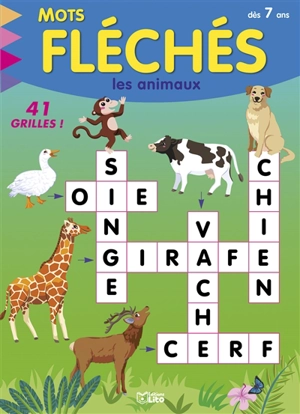 Mots fléchés : les animaux, 41 grilles ! : dès 7 ans - Vanna Bristot