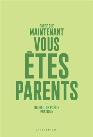 Parce que maintenant vous êtes parents : recueil de poésie pratique