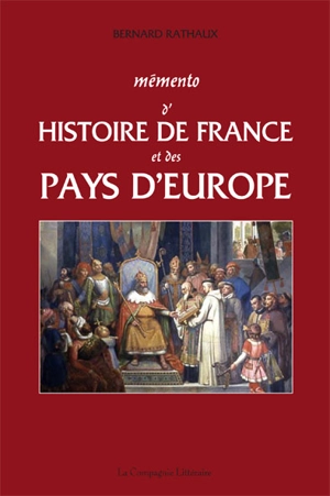 Mémento d'Histoire de France et des pays d'Europe - Bernard Rathaux