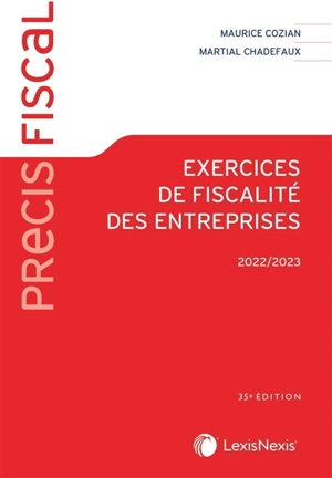 Exercices de fiscalité des entreprises : 2022-2023 - Maurice Cozian