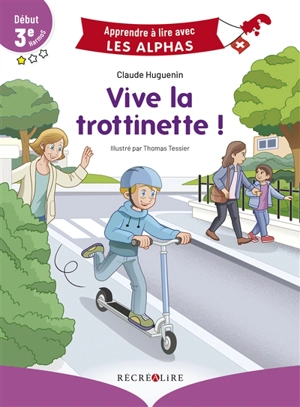 Vive la trottinette ! : début 3e Harmos - Claude Huguenin