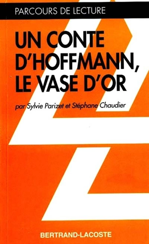 Un conte d'Hoffmann, Le vase d'or - Sylvie Parizet