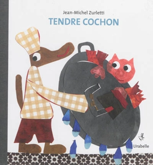 Tendre cochon - Jean-Michel Zurletti