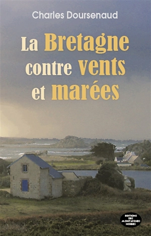 La Bretagne contre vents et marées - Charles Doursenaud